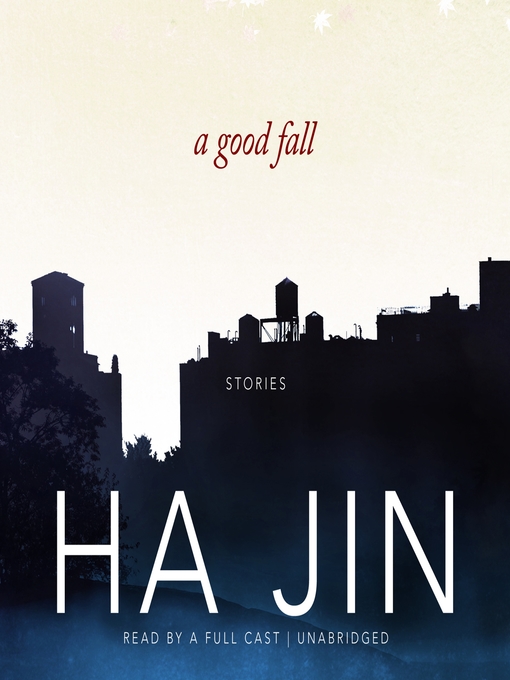 Title details for A Good Fall by Ha Jin - Available